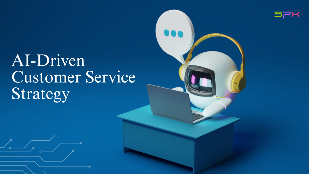 AI-Driven Customer Service Strategy