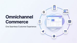 Omnichannel Commerce