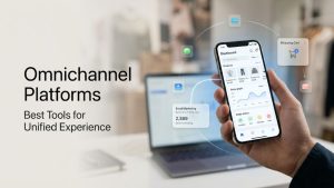 Omnichannel plaforms and marketing tools