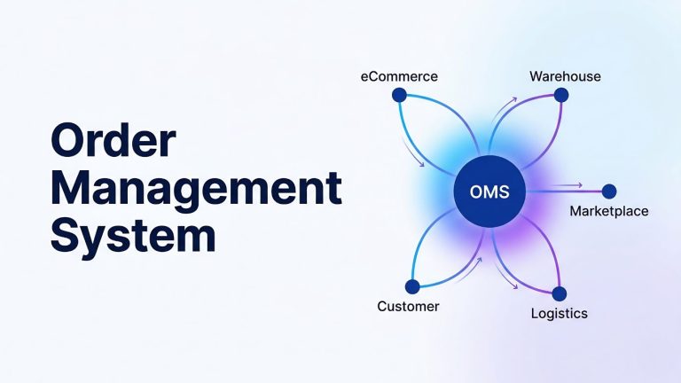 Order Management System (OMS): Features, Types & Guide